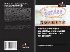 Bookcover of Modellazione delle aspettative sulla qualità del servizio sollecitate dal contesto