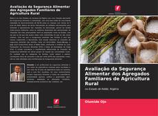 Copertina di Avaliação da Segurança Alimentar dos Agregados Familiares de Agricultura Rural