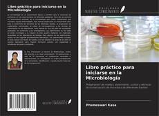 Bookcover of Libro práctico para iniciarse en la Microbiología