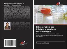 Bookcover of Libro pratico per iniziare a studiare Microbiologia