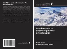 Bookcover of Las fibras en la odontología: Una actualización