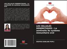 LES CELLULES DENDRITIQUES : La sentinelle du système immunitaire oral的封面