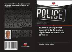 Examen critique des pouvoirs de la police nigériane en vertu de cette loi的封面