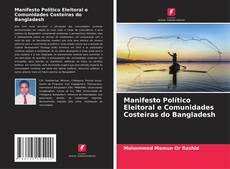 Borítókép a  Manifesto Político Eleitoral e Comunidades Costeiras do Bangladesh - hoz