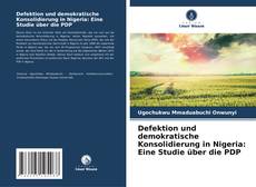 Defektion und demokratische Konsolidierung in Nigeria: Eine Studie über die PDP kitap kapağı