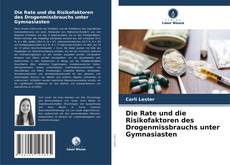 Buchcover von Die Rate und die Risikofaktoren des Drogenmissbrauchs unter Gymnasiasten