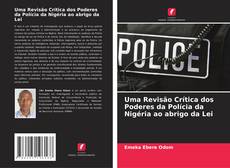 Copertina di Uma Revisão Crítica dos Poderes da Polícia da Nigéria ao abrigo da Lei
