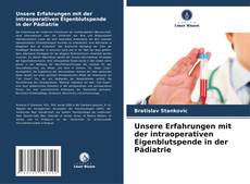 Couverture de Unsere Erfahrungen mit der intraoperativen Eigenblutspende in der Pädiatrie