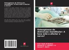 Copertina di Osteogénese de distracção mandibular: A taxa está a afectar o nervo?