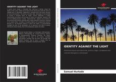 Bookcover of IDENTITY AGAINST THE LIGHT