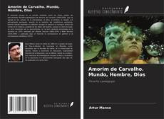 Bookcover of Amorim de Carvalho. Mundo, Hombre, Dios