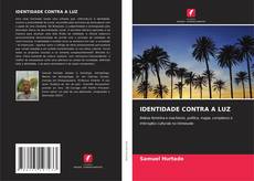 Borítókép a  IDENTIDADE CONTRA A LUZ - hoz