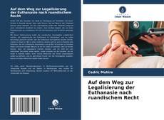 Обложка Auf dem Weg zur Legalisierung der Euthanasie nach ruandischem Recht