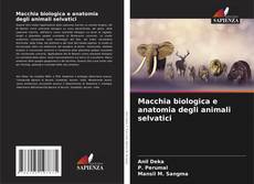 Macchia biologica e anatomia degli animali selvatici kitap kapağı