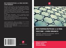 Borítókép a  BIO-FARMACÊUTICAS e m RNA VACCINE : LIVRO BRANCO - hoz