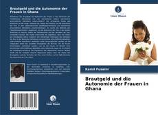 Borítókép a  Brautgeld und die Autonomie der Frauen in Ghana - hoz
