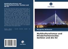 Buchcover von Multikulturalismus und Minderheitenrechte: Serbien und die EU