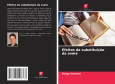 Copertina di Efeitos da substituição da aveia