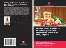 Copertina di Análise de Preferência de Marca para Óleo Vegetal no Estado de Abia, Nigéria