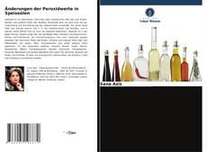 Buchcover von Änderungen der Peroxidwerte in Speiseölen