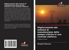 Bookcover of Miglioramento del sistema di manutenzione delle pompe critiche in una centrale elettrica