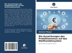 Buchcover von Die Auswirkungen des Protektionismus auf das Welthandelssystem