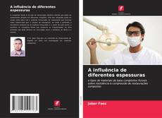 Borítókép a  A influência de diferentes espessuras - hoz