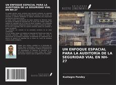 Bookcover of UN ENFOQUE ESPACIAL PARA LA AUDITORÍA DE LA SEGURIDAD VIAL EN NH-27