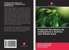 Couverture de Produção Microbiana de Combustível e Química com Batata Doce