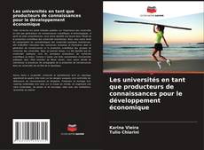 Bookcover of Les universités en tant que producteurs de connaissances pour le développement économique