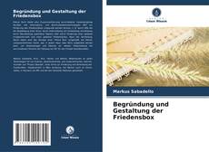 Buchcover von Begründung und Gestaltung der Friedensbox