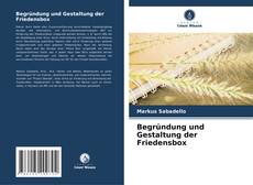 Copertina di Begründung und Gestaltung der Friedensbox