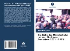 Buchcover von Die Rolle der Mittelschicht bei den Moskauer Protesten, 2011 - 2013