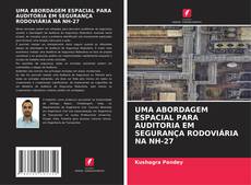 Bookcover of UMA ABORDAGEM ESPACIAL PARA AUDITORIA EM SEGURANÇA RODOVIÁRIA NA NH-27