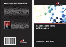 Benzoxazolo come antimicotico kitap kapağı