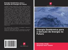 Energia Geotérmica para a Geração de Energia no Futuro kitap kapağı