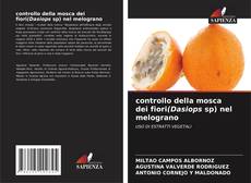 Bookcover of controllo della mosca dei fiori(Dasiops sp) nel melograno
