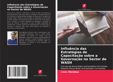 Influência das Estratégias de Capacitação sobre a Governação no Sector de WASH kitap kapağı