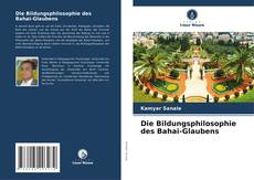 Bookcover of Die Bildungsphilosophie des Bahai-Glaubens