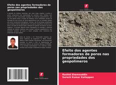 Обложка Efeito dos agentes formadores de poros nas propriedades dos geopolímeros