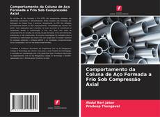 Borítókép a  Comportamento da Coluna de Aço Formada a Frio Sob Compressão Axial - hoz