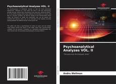 Bookcover of Psychoanalytical Analyzes VOL. II