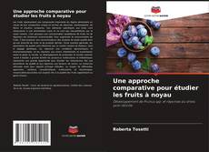 Borítókép a  Une approche comparative pour étudier les fruits à noyau - hoz
