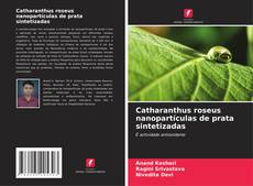Capa do livro de Catharanthus roseus nanopartículas de prata sintetizadas 
