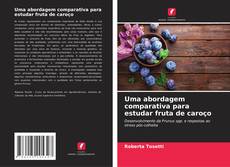 Borítókép a  Uma abordagem comparativa para estudar fruta de caroço - hoz