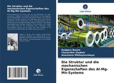 Buchcover von Die Struktur und die mechanischen Eigenschaften des Al-Mg-Mn-Systems