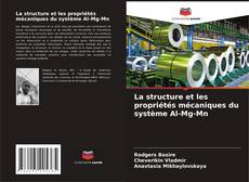 Couverture de La structure et les propriétés mécaniques du système Al-Mg-Mn