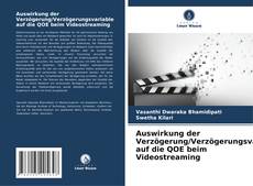 Обложка Auswirkung der Verzögerung/Verzögerungsvariable auf die QOE beim Videostreaming