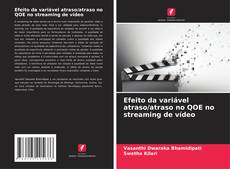 Copertina di Efeito da variável atraso/atraso no QOE no streaming de vídeo