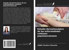 Estudio dermatoscópico de las enfermedades cutáneas papuloescamosas kitap kapağı